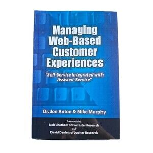 Managing Web-Based Customer Experiences: Self-Service Integrated with...